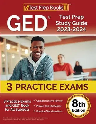 GED Test Prep Study Guide 2023-2024: 3 Exámenes de Práctica y Libro GED para Todas las Materias [8ª Edición] - GED Test Prep Study Guide 2023-2024: 3 Practice Exams and GED Book for All Subjects [8th Edition]