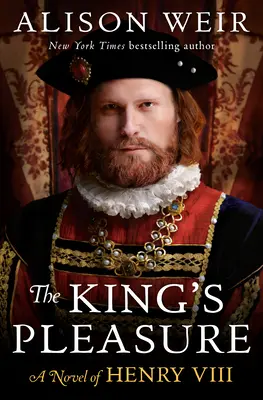 El placer del rey: Una novela de Enrique VIII - The King's Pleasure: A Novel of Henry VIII