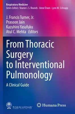 De la Cirugía Torácica a la Neumología Intervencionista: Una Guía Clínica - From Thoracic Surgery to Interventional Pulmonology: A Clinical Guide