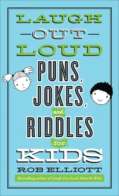 Juegos de palabras, chistes y adivinanzas para niños que hacen reír a carcajadas - Laugh-Out-Loud Puns, Jokes, and Riddles for Kids