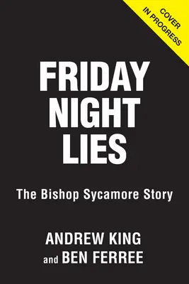 Friday Night Lies: La historia del obispo Sycamore - Friday Night Lies: The Bishop Sycamore Story