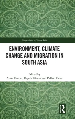 Medio ambiente, cambio climático y migración en Asia Meridional - Environment, Climate Change and Migration in South Asia