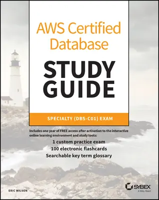 Guía de Estudio de la Base de Datos Certificada por Aws: Examen de Especialidad (Dbs-C01) - Aws Certified Database Study Guide: Specialty (Dbs-C01) Exam