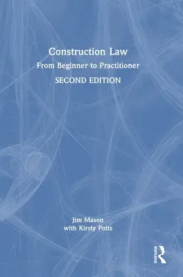 Derecho de la construcción: De principiante a profesional - Construction Law: From Beginner to Practitioner