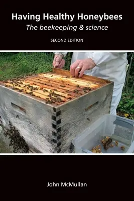 Tener abejas sanas La apicultura y la ciencia - Having Healthy Honeybees The beekeeping & science
