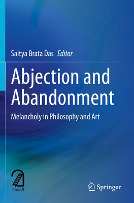 Abyección y abandono: La melancolía en la filosofía y el arte - Abjection and Abandonment: Melancholy in Philosophy and Art