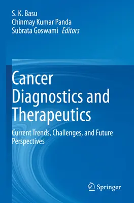 Diagnóstico y tratamiento del cáncer: Tendencias actuales, retos y perspectivas de futuro - Cancer Diagnostics and Therapeutics: Current Trends, Challenges, and Future Perspectives