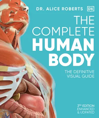El Cuerpo Humano Completo: La Guía Visual Definitiva - The Complete Human Body: The Definitive Visual Guide