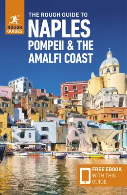 The Rough Guide to Naples, Pompeii & the Amalfi Coast (Guía de Viaje con Ebook Gratis) - The Rough Guide to Naples, Pompeii & the Amalfi Coast (Travel Guide with Free Ebook)