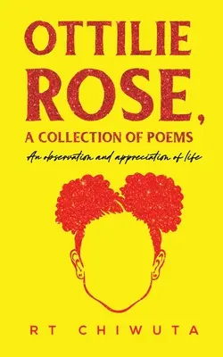 Ottilie Rose, una colección de poemas - Ottilie Rose, A Collection of Poems