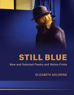 Still Blue: Poemas nuevos y seleccionados y Retina Prints - Still Blue: New and Selected Poems and Retina Prints