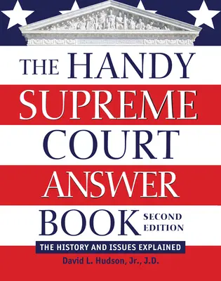 El práctico libro de respuestas sobre el Tribunal Supremo: La historia y las cuestiones explicadas - The Handy Supreme Court Answer Book: The History and Issues Explained