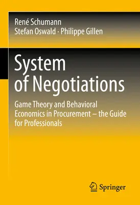 Sistema de Negociaciones: Teoría de juegos y economía conductual en la contratación pública - Guía para profesionales - System of Negotiations: Game Theory and Behavioral Economics in Procurement - The Guide for Professionals