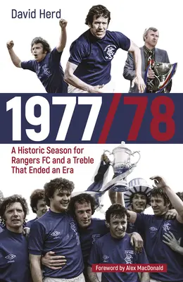 1977/78 - Una temporada histórica para el Rangers FC y un triplete que puso fin a una era - 1977/78 - A Historic Season for Rangers FC and a Treble That Ended an Era