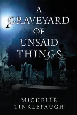 Un cementerio de cosas sin decir - A Graveyard of Unsaid Things