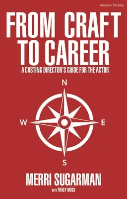 Del oficio a la carrera: Guía del director de casting para el actor - From Craft to Career: A Casting Director's Guide for the Actor