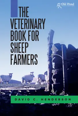 El libro veterinario de los ganaderos de ovino - The Veterinary Book for Sheep Farmers