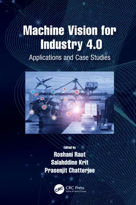 Visión artificial para la Industria 4.0: Aplicaciones y Casos Prácticos - Machine Vision for Industry 4.0: Applications and Case Studies
