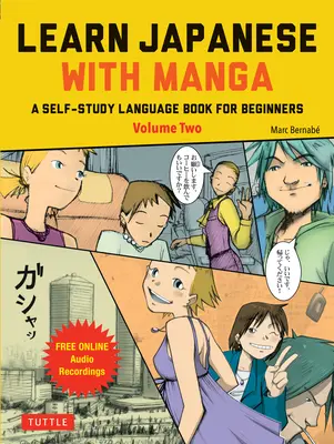 Aprenda japonés con manga - Volumen 2: Guía de autoaprendizaje (Audio en línea gratis) - Learn Japanese with Manga Volume Two: A Self-Study Language Guide (Free Online Audio)