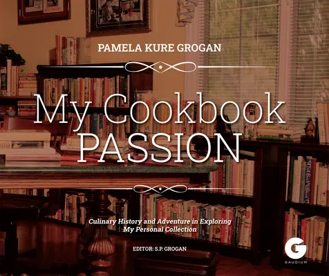 Pasión por la cocina: Explorando una historia culinaria - Cookbook Passion: Exploring a Culinary History