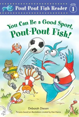 Tú puedes ser bueno, pez Hocico - You Can Be a Good Sport, Pout-Pout Fish!