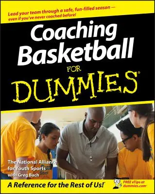 Cómo entrenar al baloncesto - Coaching Basketball for Dummies