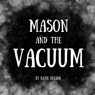 Mason y el vacío - Mason and the Vacuum