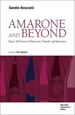 Amarone y más allá: Masi: 250 años de cosechas, familia y empresa - Amarone and Beyond: Masi: 250 Years of Harvests, Family and Business