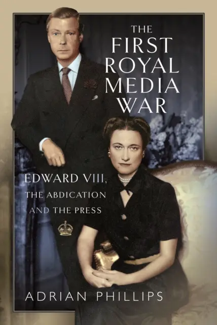 La primera guerra mediática real: Eduardo VIII, la abdicación y la prensa - The First Royal Media War: Edward VIII, the Abdication and the Press
