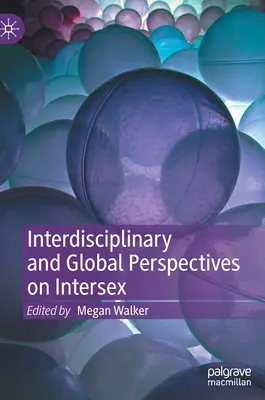 Perspectivas interdisciplinarias y globales sobre la intersexualidad - Interdisciplinary and Global Perspectives on Intersex