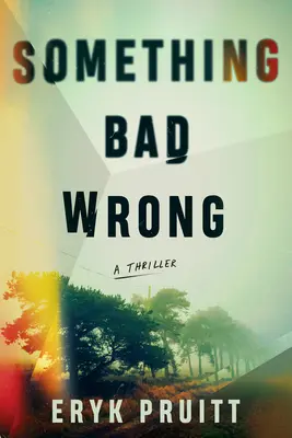 Something Bad Wrong: Un thriller - Something Bad Wrong: A Thriller