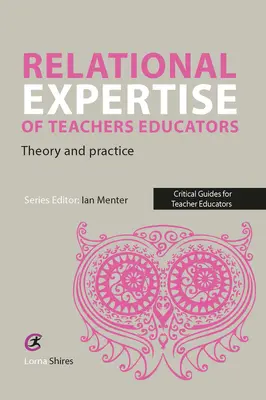 Experiencia relacional de los formadores de docentes: Teoría y práctica - Relational Expertise of Teacher Educators: Theory and Practice