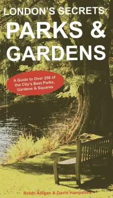 Los secretos de Londres: Parques y jardines - London's Secrets: Parks & Gardens