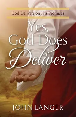 Sí, Dios cumple: Dios cumple sus promesas - Yes, God Does Deliver: God Delivers on His Promises