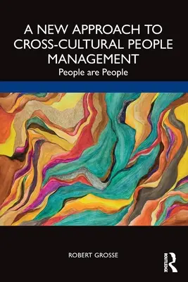 Un nuevo enfoque de la gestión intercultural de personas: Las personas son personas - A New Approach to Cross-Cultural People Management: People are People