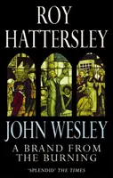 John Wesley: A Brand From The Burning - La vida de John Wesley - John Wesley: A Brand From The Burning - The Life of John Wesley