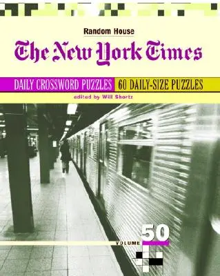 Crucigramas diarios del New York Times, volumen 50 - The New York Times Daily Crossword Puzzles, Volume 50