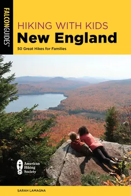 Senderismo con niños Nueva Inglaterra: 50 estupendas excursiones para familias - Hiking with Kids New England: 50 Great Hikes for Families