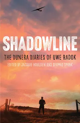 Línea de sombra: Los diarios de Dunera de Uwe Radok - Shadowline: The Dunera Diaries of Uwe Radok