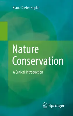 Conservación de la naturaleza: Una introducción crítica - Nature Conservation: A Critical Introduction