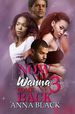 Ahora Quieres Volver 3 - Now You Wanna Come Back 3