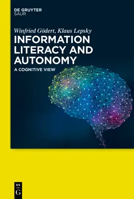 Alfabetización informacional y autonomía: A Cognitive View - Information Literacy and Autonomy: A Cognitive View