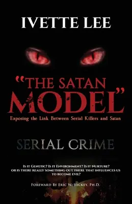 El modelo Satán: La relación entre los crímenes en serie y Satán - The Satan Model: Exposing the Link Between Serial Crime and Satan