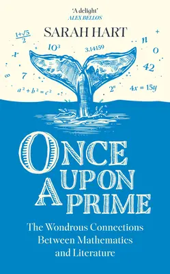 Once Upon a Prime - Las maravillosas conexiones entre matemáticas y literatura - Once Upon a Prime - The Wondrous Connections Between Mathematics and Literature