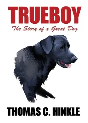 Trueboy: La historia de un gran perro - Trueboy: The Story of a Great Dog