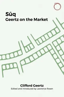 Suq: Geertz en el mercado - Suq: Geertz on the Market