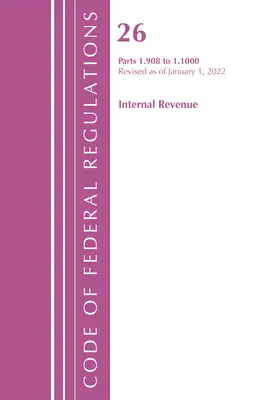 Code of Federal Regulations, Title 26 Internal Revenue 1.908-1.1000, Revisado a partir del 1 de abril de 2022 (Oficina del Registro Federal (U S )) - Code of Federal Regulations, Title 26 Internal Revenue 1.908-1.1000, Revised as of April 1, 2022 (Office of the Federal Register (U S ))