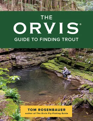 Guía Orvis para encontrar truchas - The Orvis Guide to Finding Trout