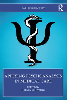 Aplicación del psicoanálisis a la atención médica - Applying Psychoanalysis in Medical Care
