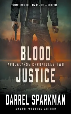 Justicia de sangre: Un thriller apocalíptico - Blood Justice: An Apocalyptic Thriller